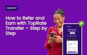 How to Refer and Earn with TopRate Transfer – Step by Step