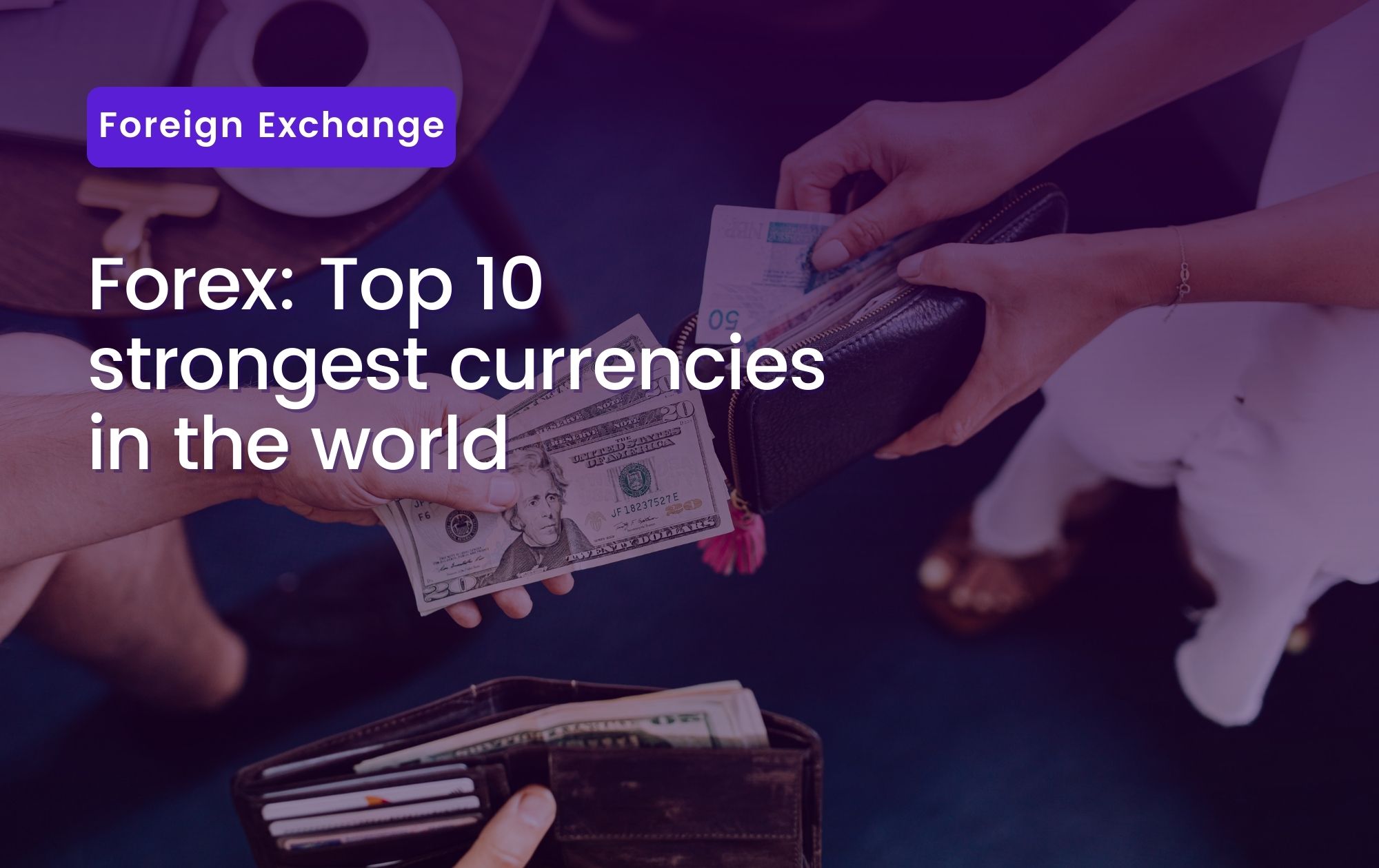 Top 10 strongest currencies in the world 